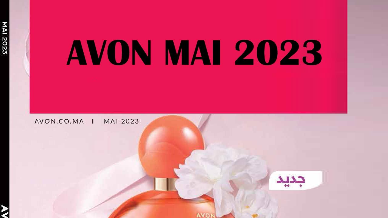 Catalogue AVON Mai 2023 Compagne C052023 Catalogues du maroc